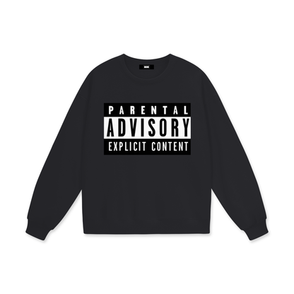 "Parental Advisory" Heavyweight Drop Shoulder Sweatshirt
