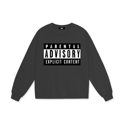 "Parental Advisory" Heavyweight Drop Shoulder Sweatshirt